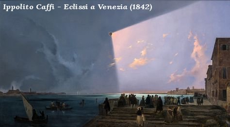 Ippolito Caffi - Eclissi a Venezia (1842) Ippolito Caffi - Eclissi a Venezia (1842)