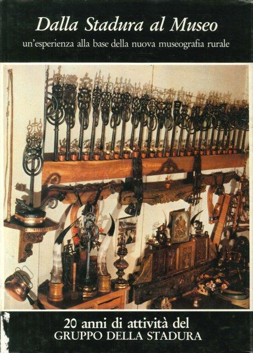 Dalla Stadura al Museo a cura del Gruppo della Stadura