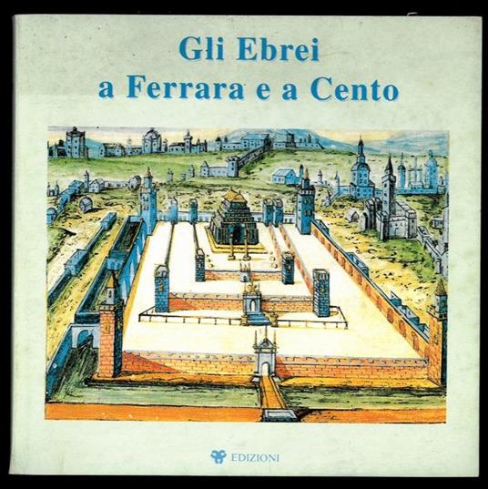 Gli Ebrei a Ferrara e a Cento