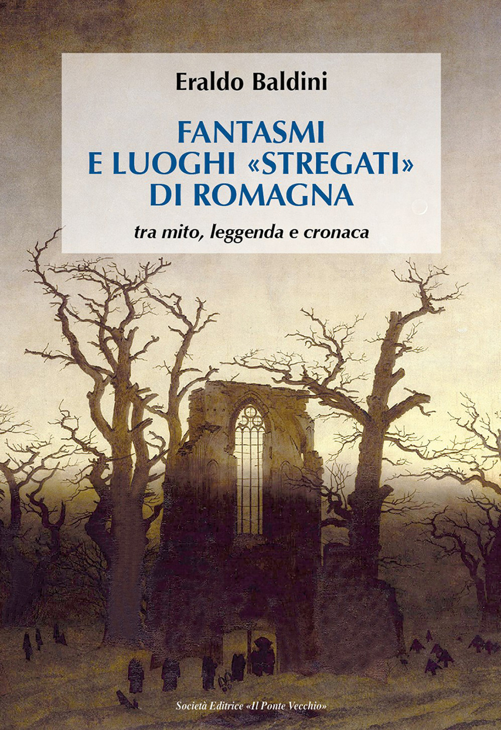 Libro Fantasmi e luoghi stregati di Romagna