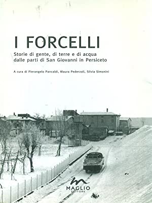 I Forcelli. Storie di gente di terre e di acqua