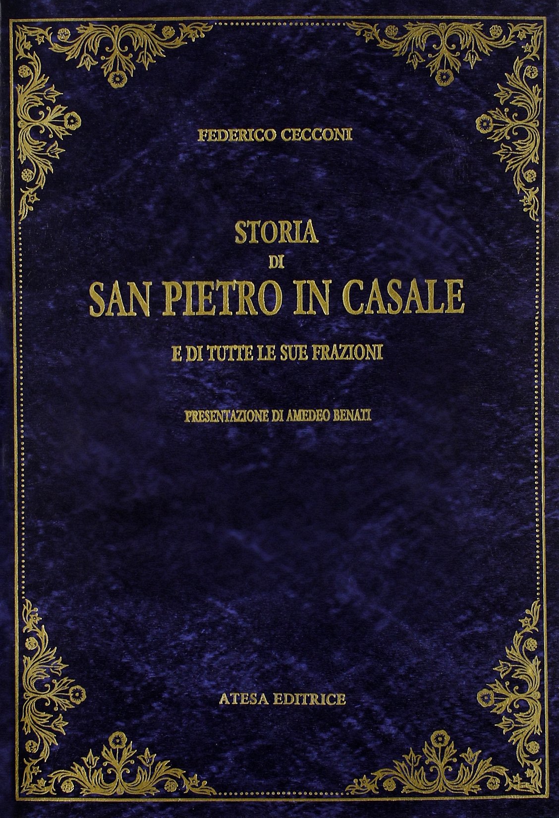 Storia di San Pietro in Casale e di tutte le sue frazioni di Federico Cecconi