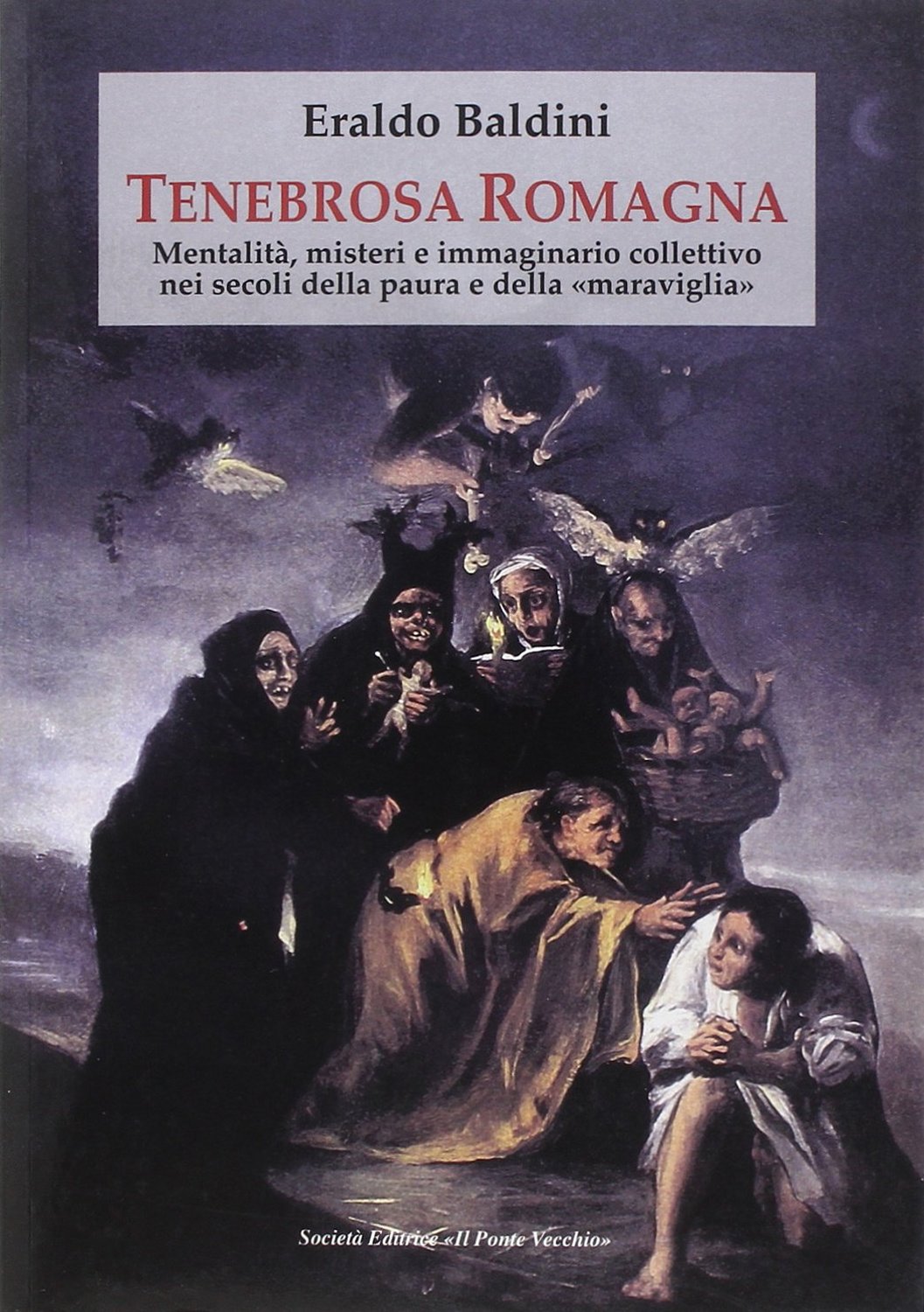 Tenebrosa Romagna di Eraldo Baldini