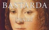 La bastarda degli Sforza